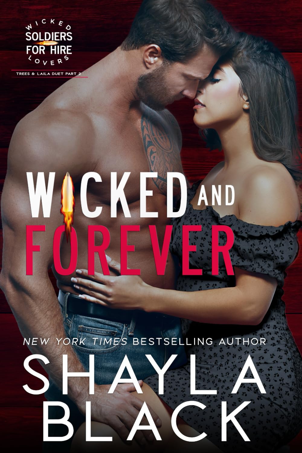 Wicked and Forever (Trees & Laila, Part Two) - Wicked Lovers: Soldiers For Hire - Military Romance Novel for Adults - Perfect for Beach Reading & Book Club Discussions