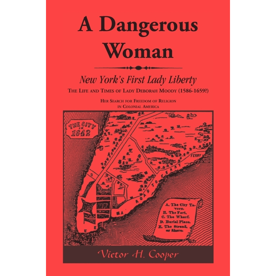Dangerous Woman: The Life of Lady Deborah Moody, New York's First Lady Liberty (1586-1659) | Historical Biography for American History Enthusiasts & Book Clubs