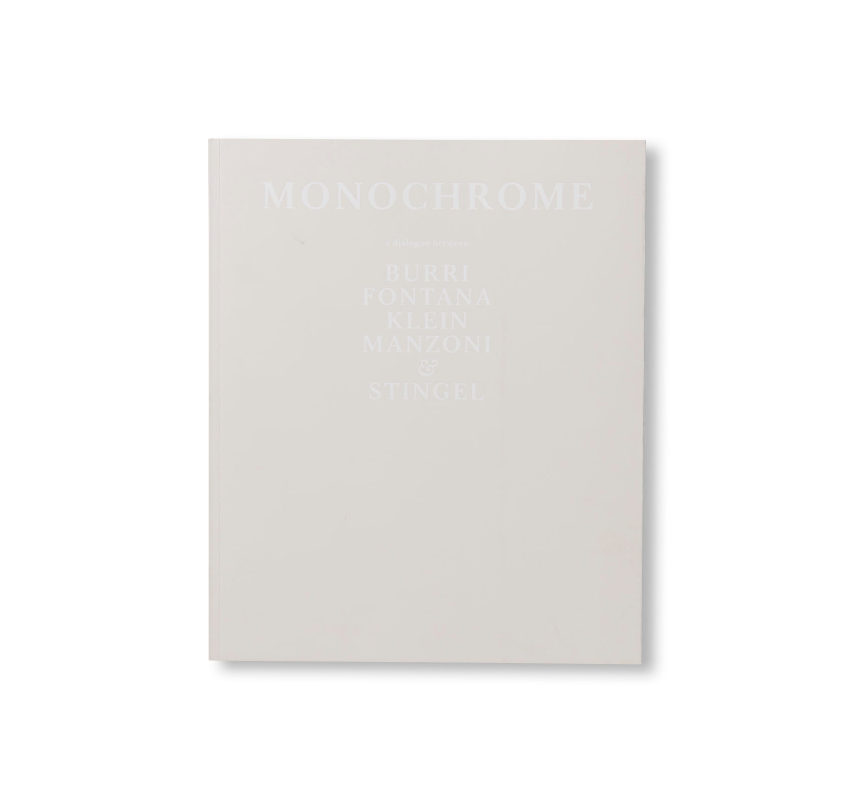 Monochrome Art Book: Dialogue Between Burri, Fontana, Klein, Manzoni & Stingel | Modern Abstract Art Collection | Perfect for Art Lovers, Collectors & Home Decor