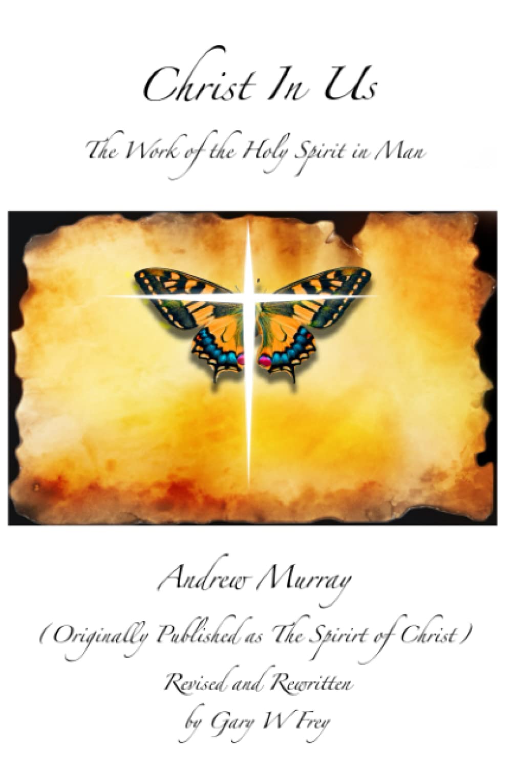 Christ in Us: The Work of the Holy Spirit in Man - Christian Devotional Book for Spiritual Growth & Bible Study