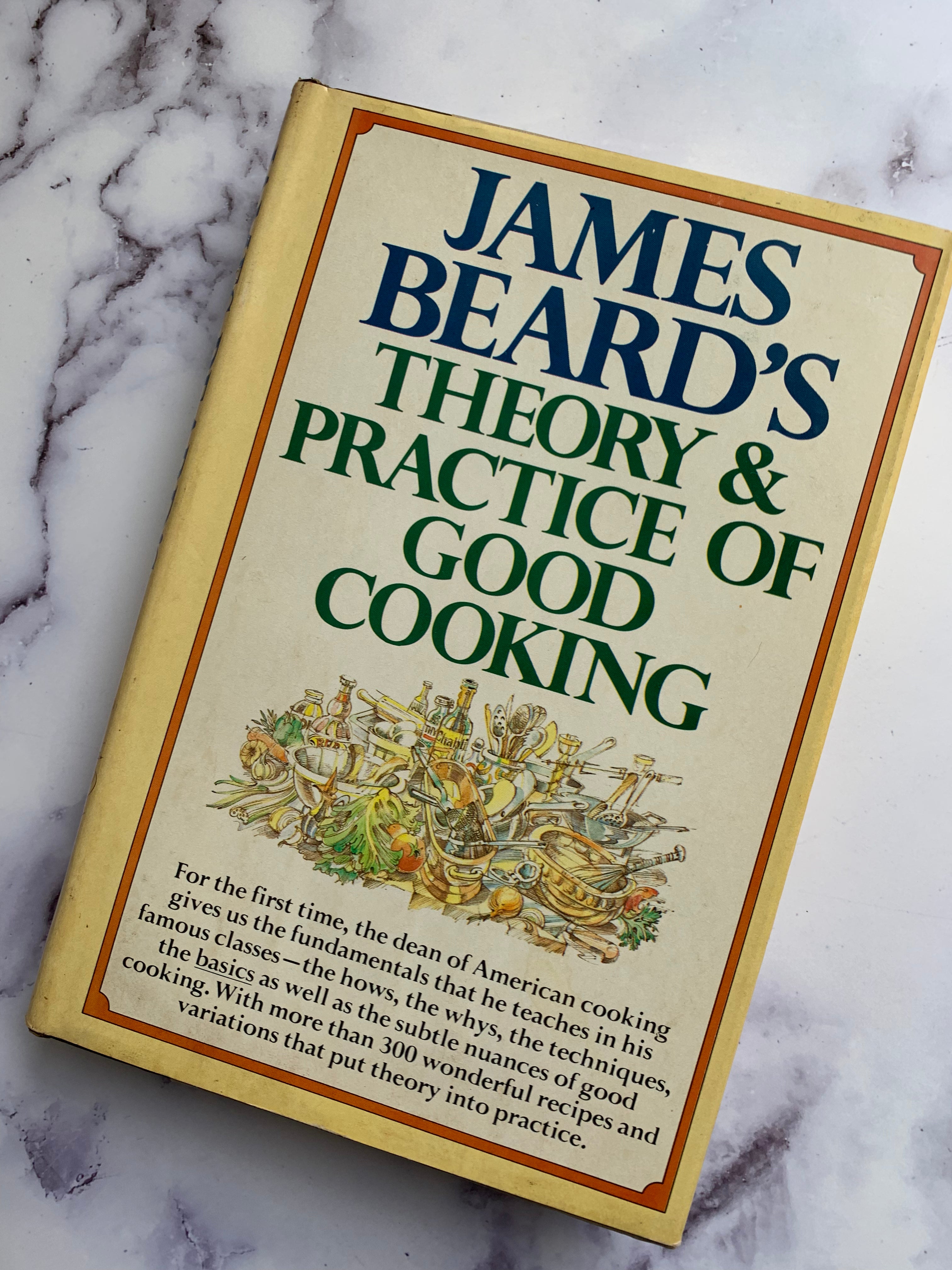 James Beard's Theory & Practice of Good Cooking - Essential Guide to American Culinary Techniques | Perfect for Home Chefs & Cooking Enthusiasts
