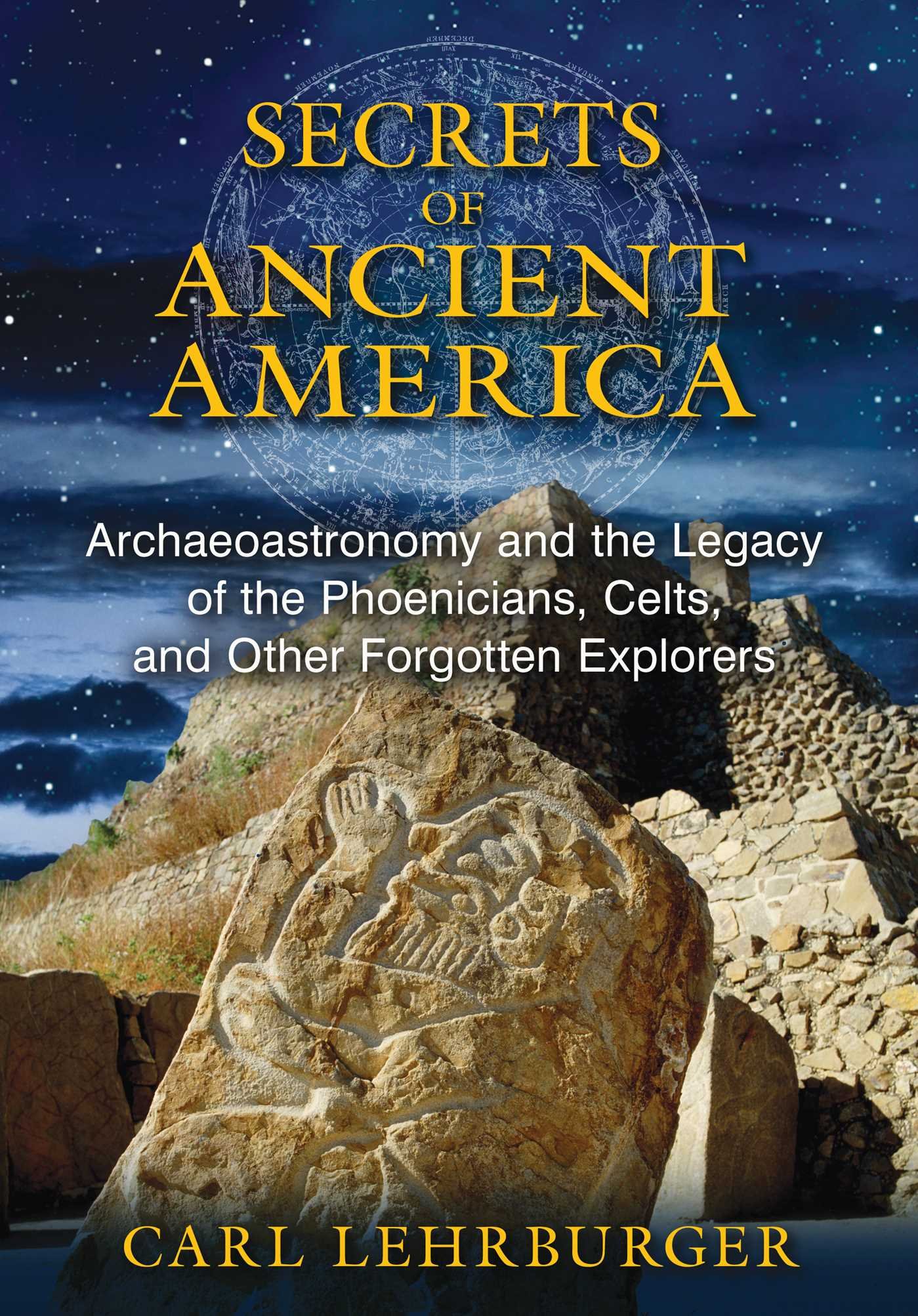 Secrets of Ancient America: Archaeoastronomy & Legacy of Phoenicians, Celts, and Forgotten Explorers | History Book on Pre-Columbian Civilizations | Perfect for History Buffs and Archaeology Enthusiasts