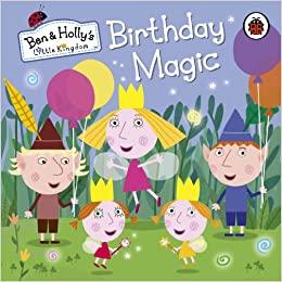 Ben and Holly's Little Kingdom Birthday Magic - Kids Birthday Party Decorations & Gifts for Children's Celebrations