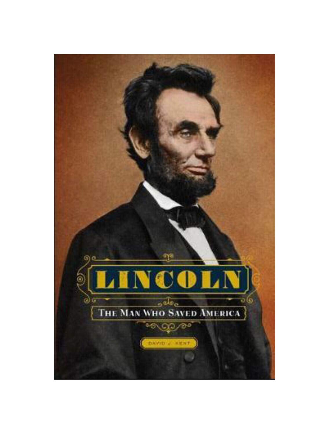 Abraham Lincoln: The Great President Who Saved America - Biography & History Book for US History Enthusiasts | Perfect for Students, Teachers & American History Lovers