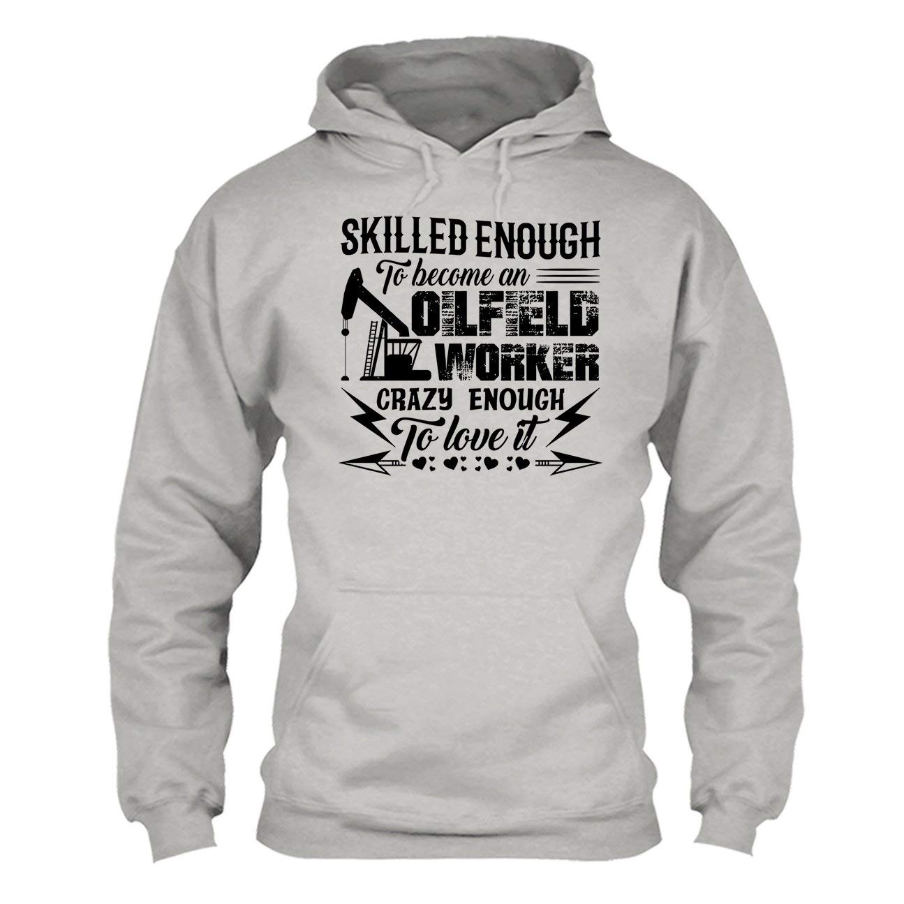 Cool Oilfield Worker T-Shirt & Sweatshirt - Durable Workwear for Roughnecks, Drillers & Field Crews - Perfect for Oil Rig Jobs, Construction Sites & Tough Work Environments