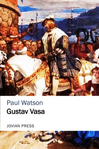 Gustav Vasa by Jovian Press - Historical Biography of Swedish King - Perfect for History Buffs & Book Collectors