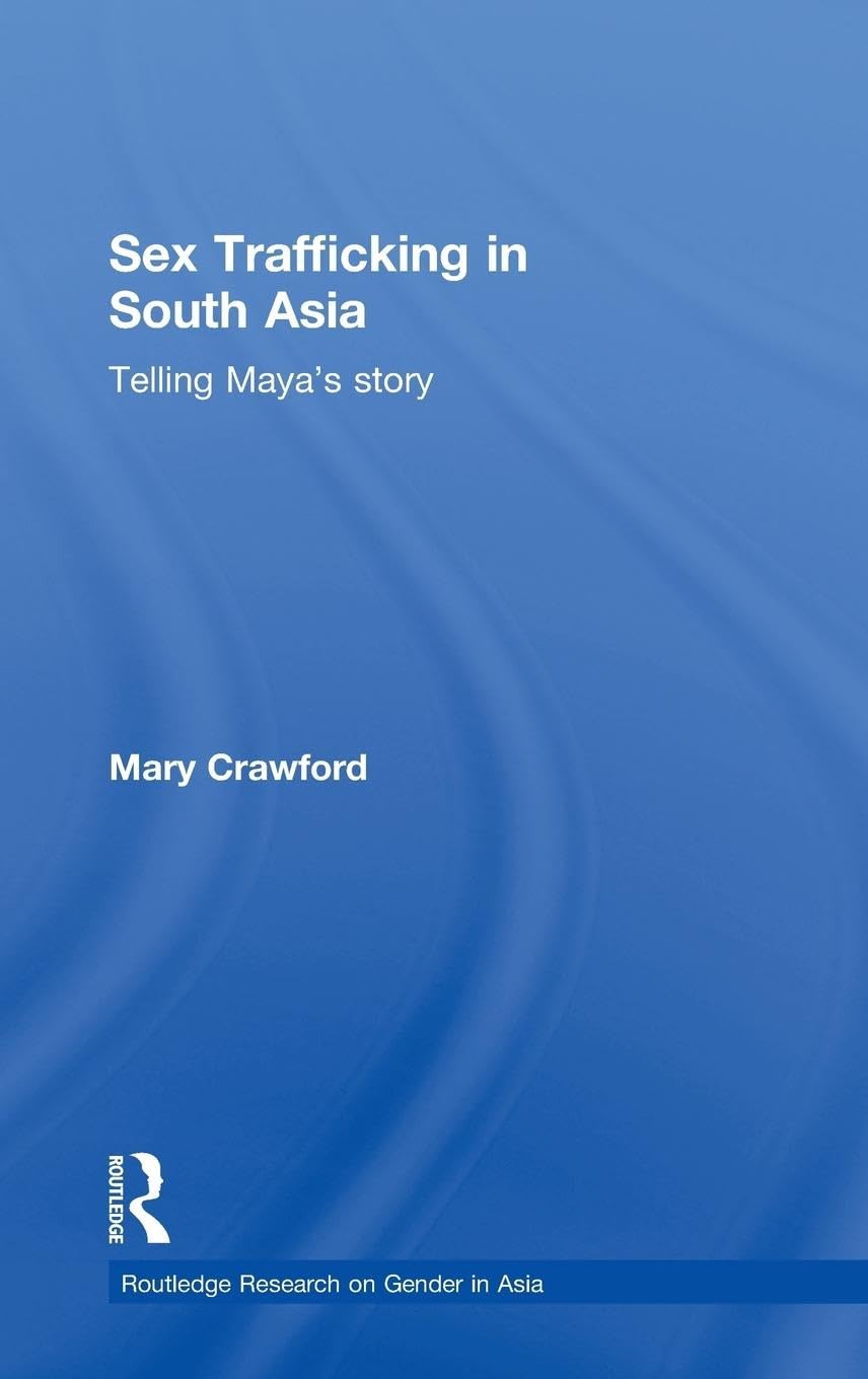 Sex Trafficking in South Asia - Routledge Gender Studies Book | Research on Human Trafficking & Gender Issues in Asia - For Academics, Policy Makers & Social Activists
