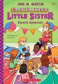 Baby Sitters Little Sister #09: Little Sister Karen's Sleepover - Children's Chapter Book for Ages 6-9 | Perfect for Bedtime Reading & Sleepover Parties