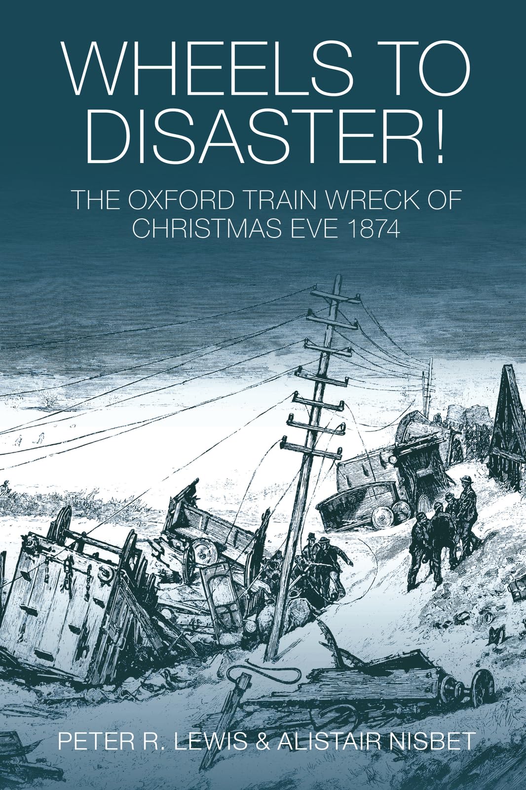 The Oxford Train Wreck of 1874: Christmas Eve Disaster & Historical Railroad Accident - Perfect for History Buffs, Railroad Enthusiasts, and Educational Displays
