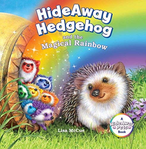 HideAway Hedgehog and the Magical Rainbow - Children's Storybook by Lisa McCue | HideAway Pets Series | Perfect for Bedtime Reading & Early Learning