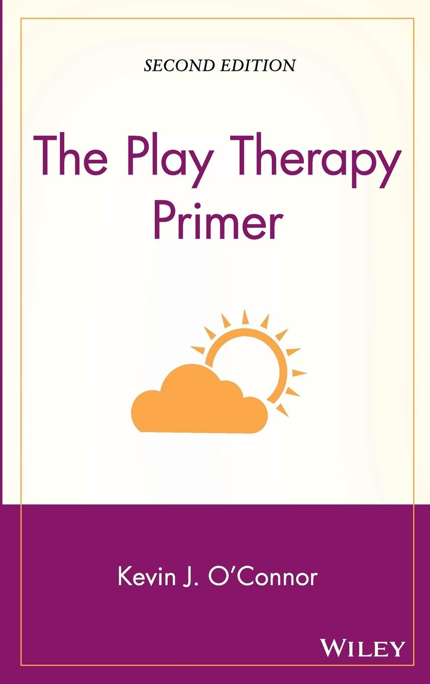 The Play Therapy Primer - Essential Guide for Child Therapists & Counselors | Play Therapy Techniques & Activities for Kids' Emotional Growth