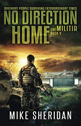 The Militia: Book 5 in The No Direction Home Series - Post-Apocalyptic Survival Fiction for Adults | Perfect for Dystopian Book Lovers & Apocalypse-Themed Reading