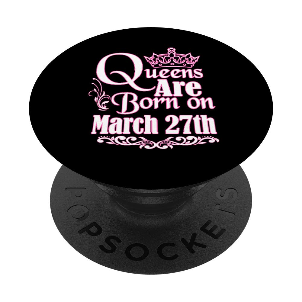 Queens Born March 27th Pisces Aries Women's Birthday PopSockets Grip & Stand for Phones & Tablets - Perfect for Home, Office, and Travel Use