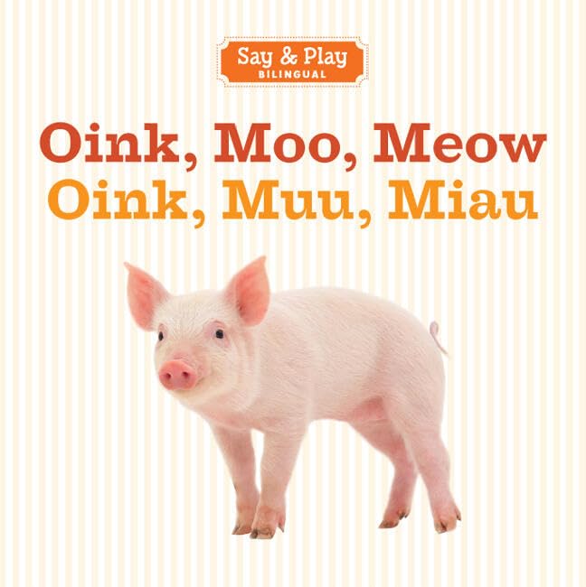 Oink, Moo, Meow - Bilingual Animal Sound Book for Kids (English/Spanish) | Fun Early Learning & Interactive Play for Toddlers
