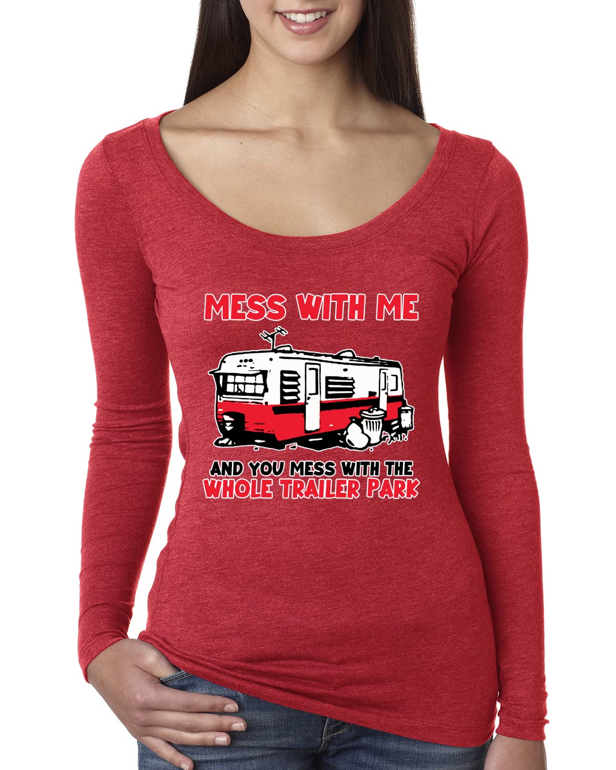 Funny Sarcastic Women's Long Sleeve Scoop Neck T-Shirt - 'Mess with Me & You Mess with The Whole Trailer Park' Graphic Tee - Perfect for Casual Wear, Parties & Country Music Events