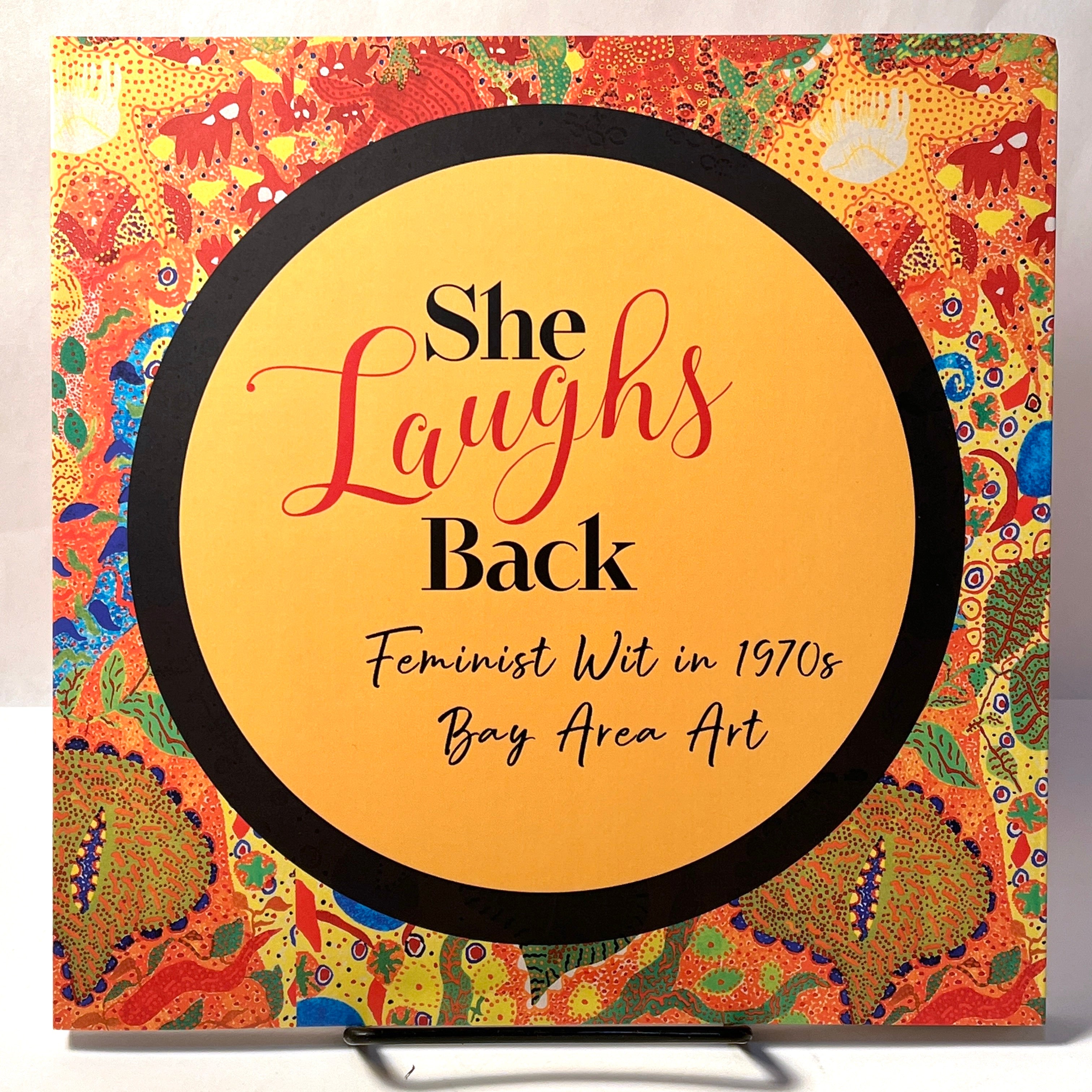 Feminist Wit in 1970s Bay Area Art - She Laughs Back Book 2024 Edition | Women's Studies, Art History & Social Commentary | Perfect for College Courses & Feminist Book Clubs