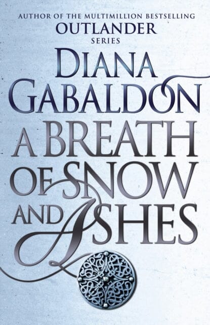 A Breath of Snow and Ashes: Outlander Book 6 by Diana Gabaldon - Historical Fiction Novel for Adults, Perfect for Fans of Time Travel Romance & Scottish Highlands Adventure