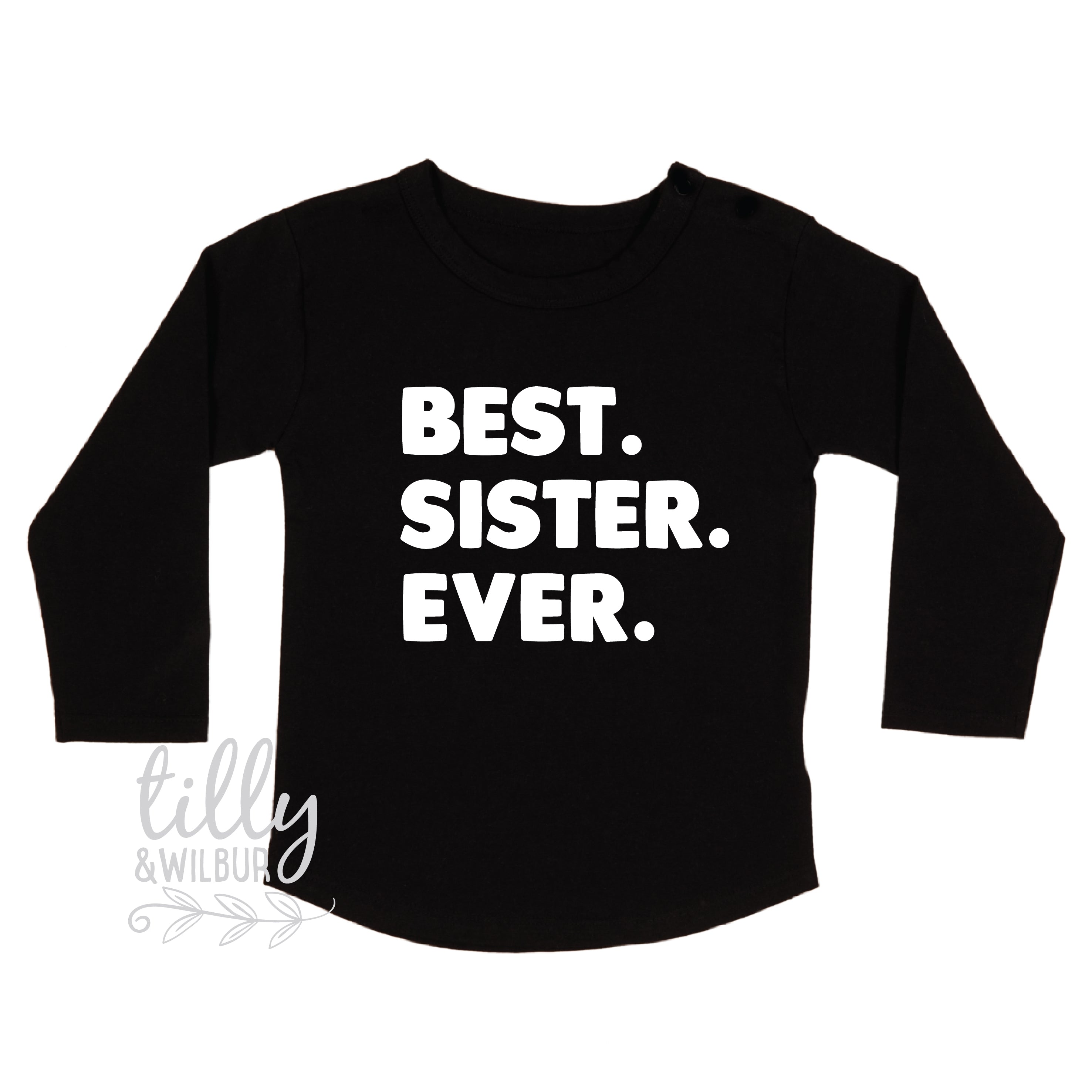 Best Sister Ever Long Sleeve T-Shirt - Comfortable Cotton Gift for Sisters - Perfect for Birthdays, Holidays & Family Reunions