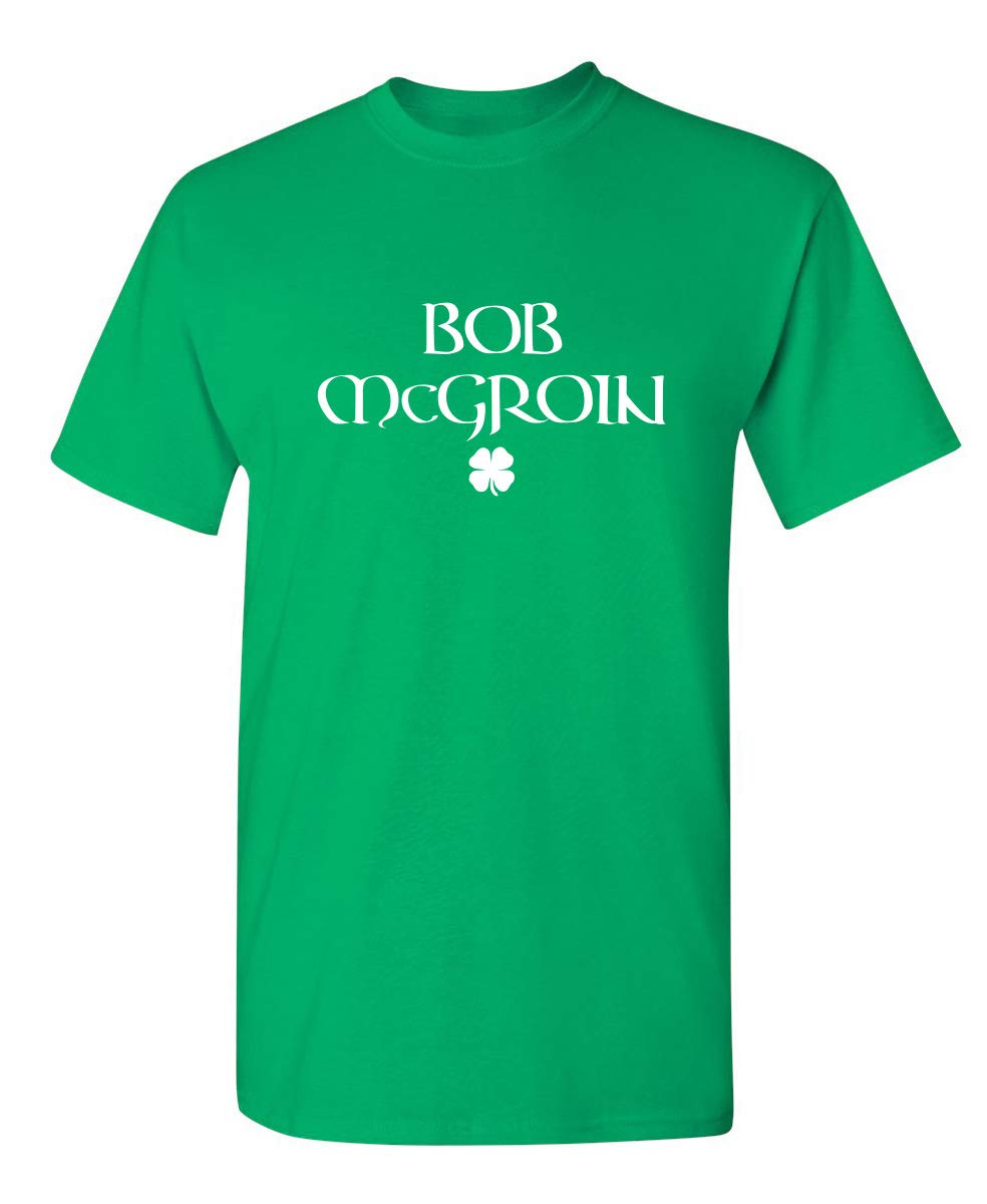 Bob McGroin St Patrick's Day Funny T-Shirt for Men | Irish Humor & St Paddy's Celebration | Perfect for Pub Crawls & Parades
