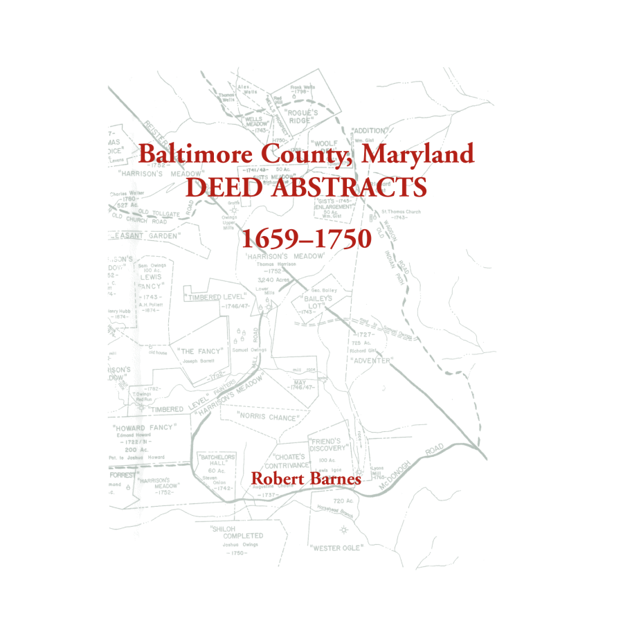 Baltimore County Maryland Deed Abstracts 1659-1750 - Historical Property Records for Genealogy Research & Legal Documentation