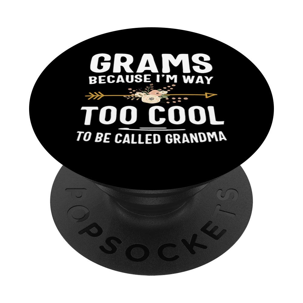 Grams Because I'm Way Too Cool To Be Called Grandma PopSockets PopGrip - Swappable Phone & Tablet Grip for Secure Hold and Stylish Customization, Perfect for Everyday Use and Travel
