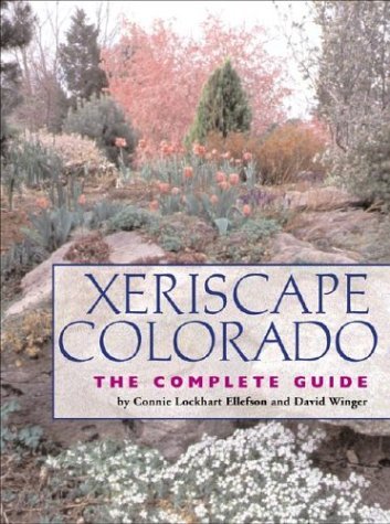 Xeriscape Colorado: The Complete Guide to Drought-Tolerant Landscaping by Connie Lockhart Ellefson | Perfect for Homeowners & Gardeners in Arid Climates