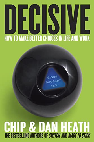 Decisive: How to Make Better Decisions in Life and Work | Improve Personal & Professional Choices | Perfect for Leadership Development & Self-Improvement