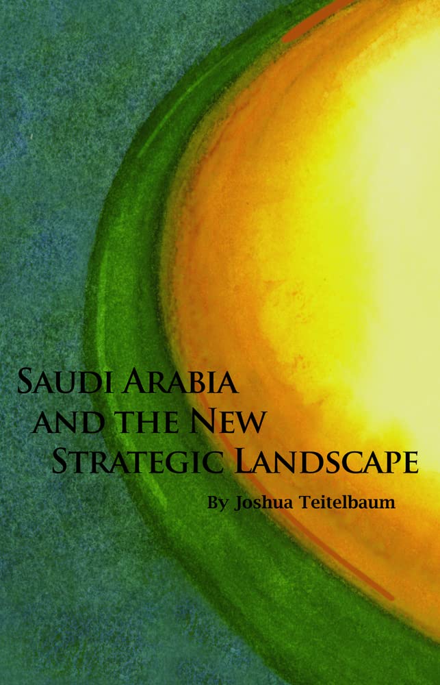 Saudi Arabia and the New Strategic Landscape - Hoover Institution Press Publication | Geopolitical Analysis & Middle East Policy Research