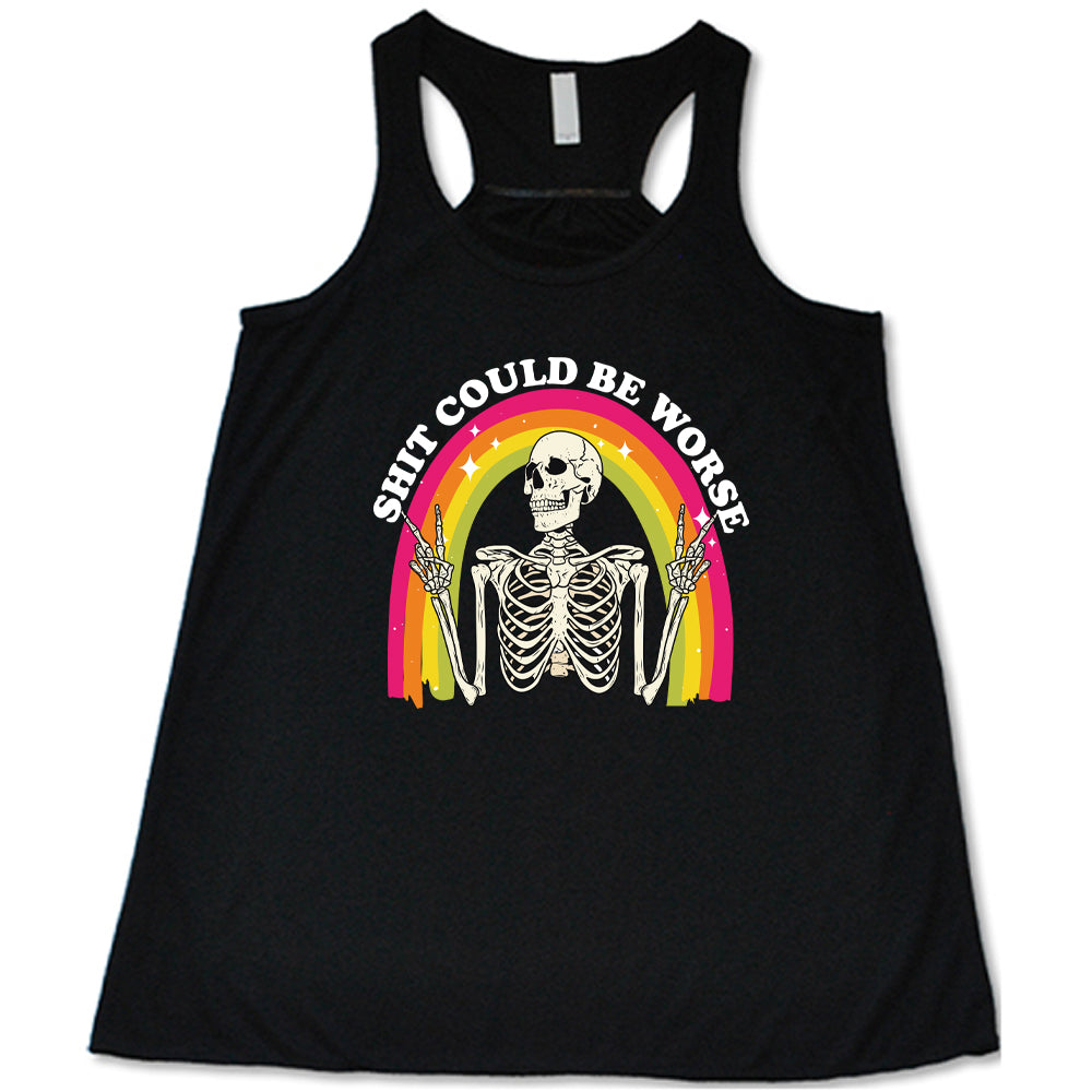 Shit Could Be Worse Funny Sarcastic T-Shirt for Men & Women - Casual Wear, Gym, Parties & Everyday Outfits