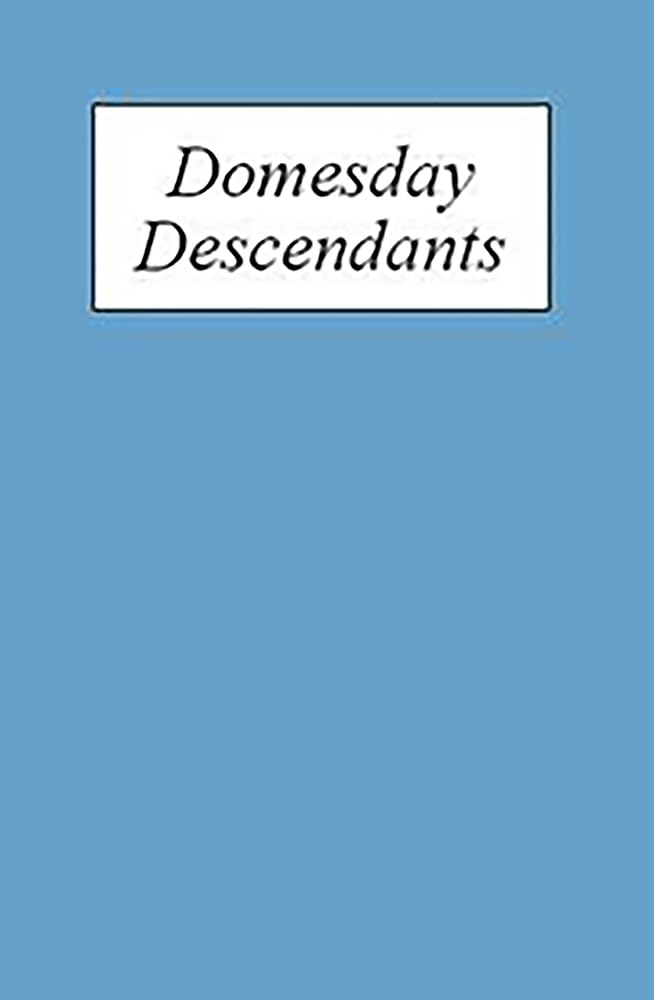 Domesday Descendants: Genealogy & Historical Records of English Families 1066-1166 Vol. II - Pipe Rolls to Cartae Baronum | Medieval Ancestry Research & British History Study