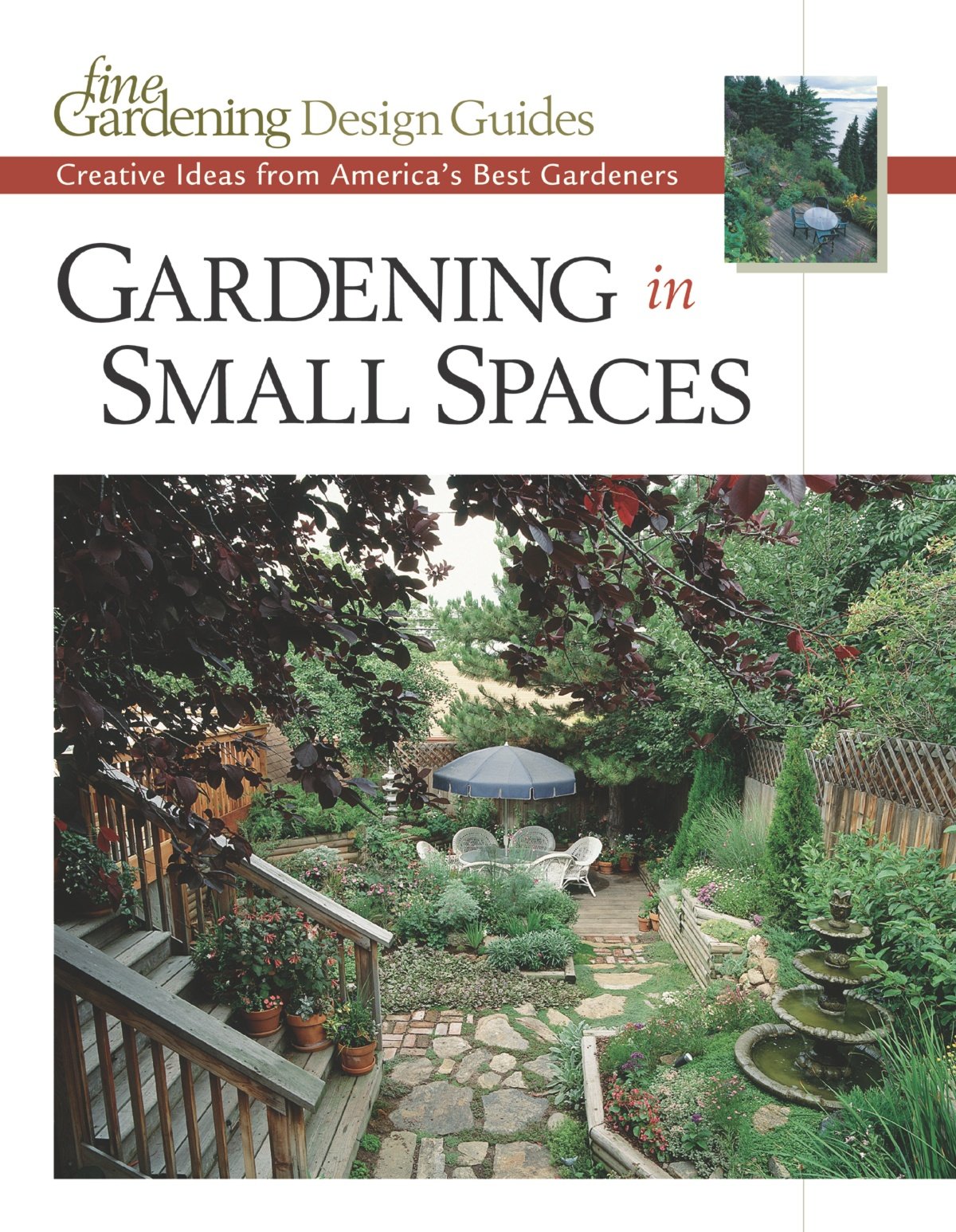 Small Space Gardening: Creative Ideas & Tips from Top US Gardeners | Fine Gardening Design Guide for Urban Balconies, Patios & Tiny Yards