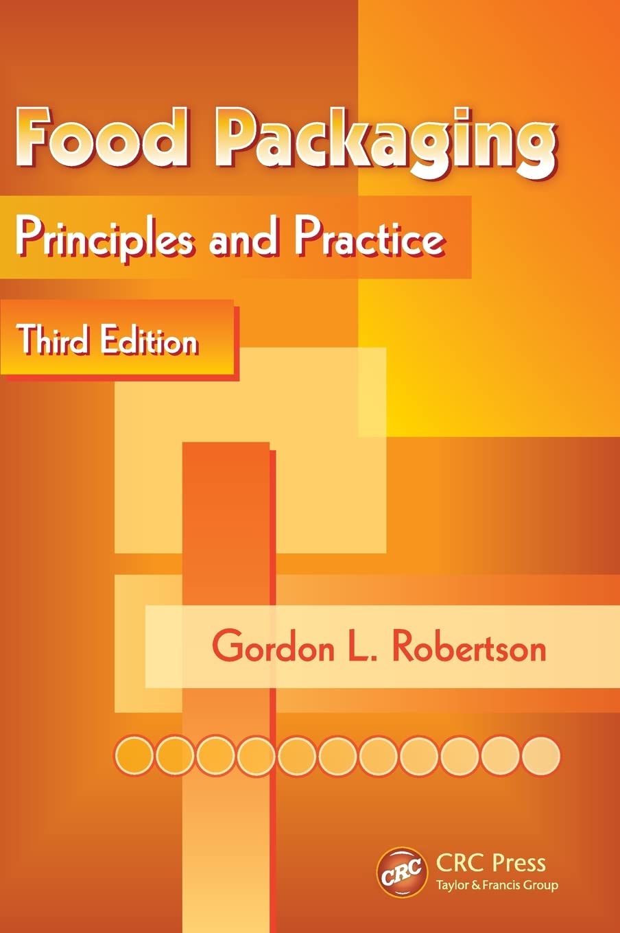 Food Packaging: Principles and Practice, 3rd Edition - Essential Guide for Food Industry Professionals & Packaging Solutions