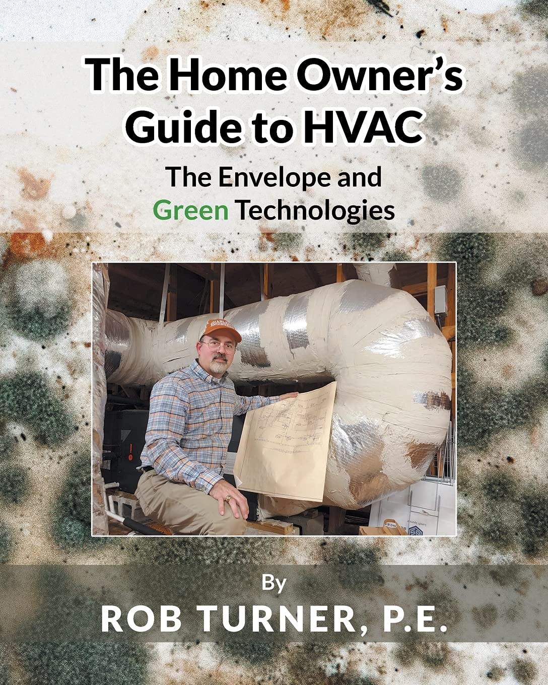 HVAC Guide for Homeowners: Energy Efficiency, Green Technologies & Home Envelope Solutions | Save Money & Improve Comfort