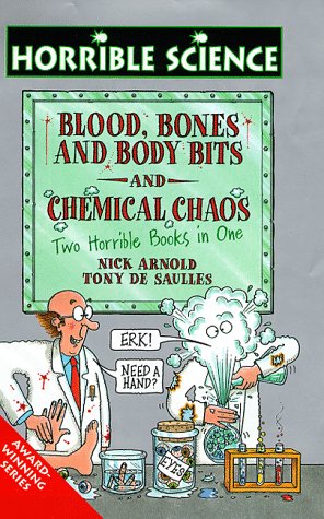 Horrible Science: Chemical Chaos & Blood Bones Body Bits - Fun Educational Book for Kids, Perfect for Science Class & Halloween Learning