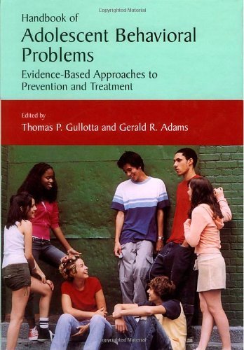 Handbook of Adolescent Behavioral Problems: Evidence-Based Prevention and Treatment Strategies - 1st Edition | Essential Guide for Parents, Educators & Therapists | School Counseling & Teen Mental Health Resource