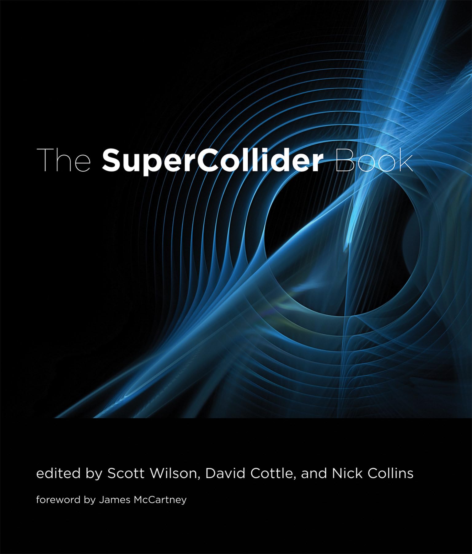 The SuperCollider Book: A Comprehensive Guide to Sound Synthesis and Algorithmic Composition (MIT Press) - Perfect for Music Producers, Sound Designers, and Electronic Musicians