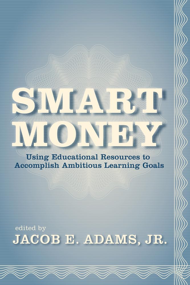 Smart Money: Best Educational Resources for Achieving Ambitious Learning Goals | Online Courses, Books & Tools for Students & Professionals