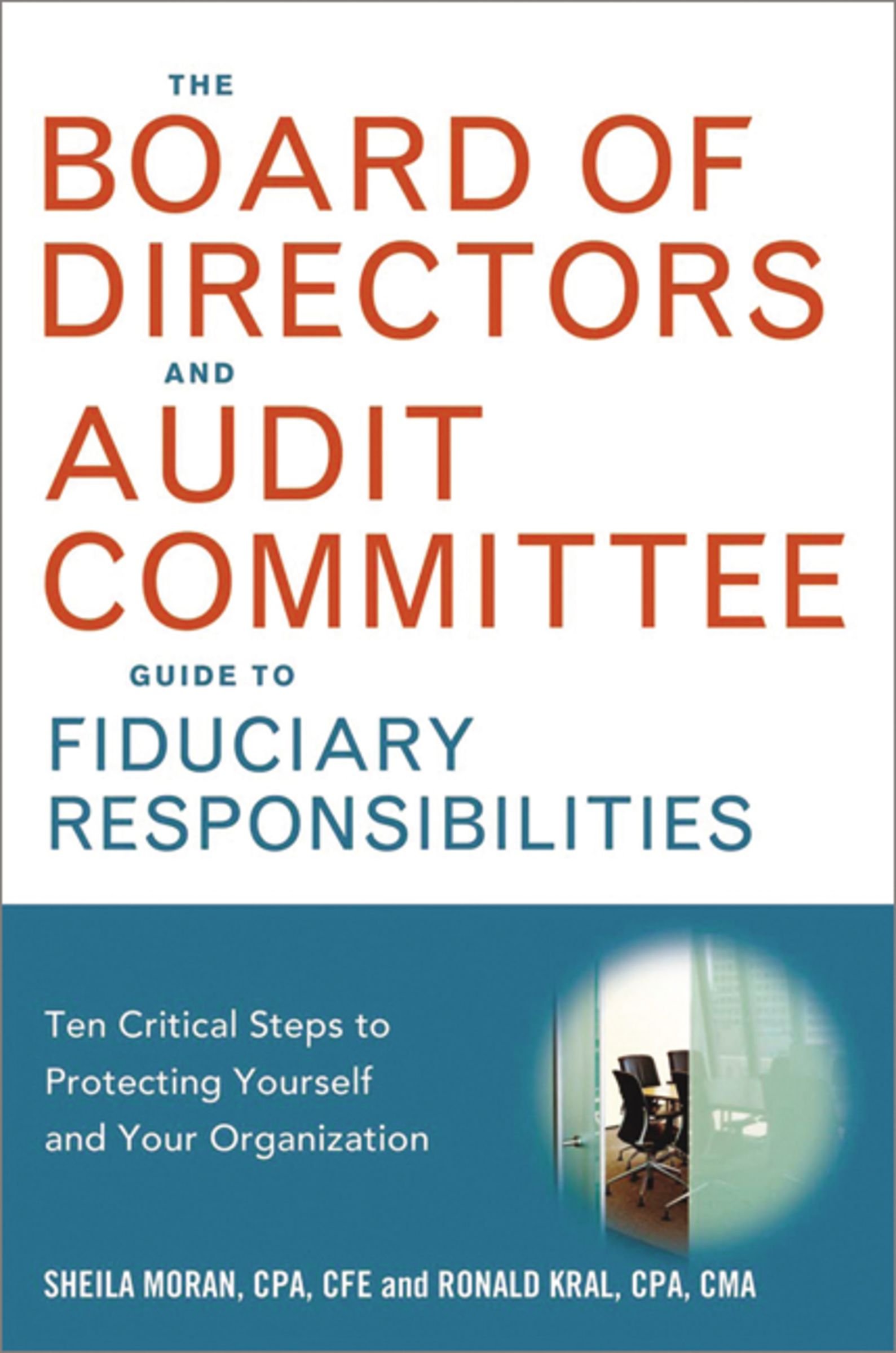Board of Directors & Audit Committee Guide to Fiduciary Responsibilities: 10 Critical Steps for Protection | Corporate Governance & Compliance Handbook for Nonprofits & Businesses