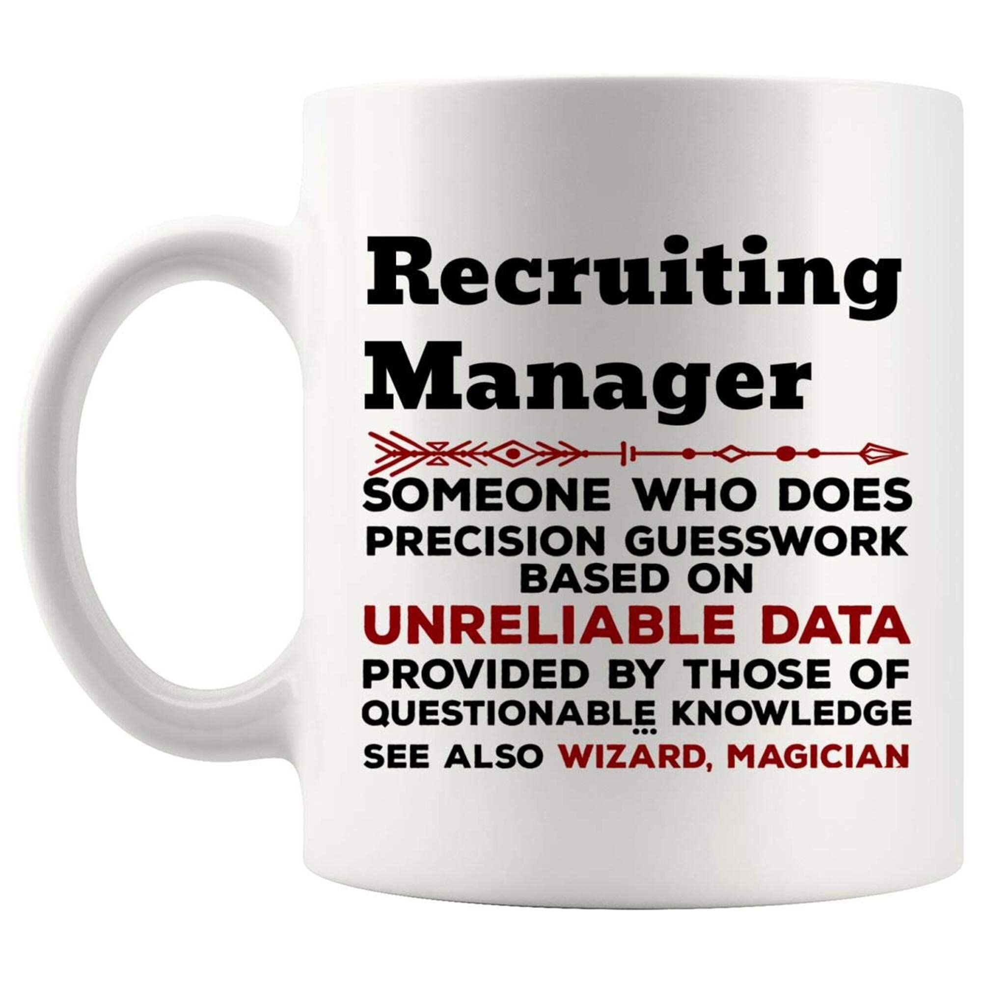 Funny Recruiting Manager Coffee Mug - 11Oz Ceramic Cup with Humorous Design - Perfect Gift for HR Professionals, Bosses, Coworkers (Men & Women) - Great for Office Use, Secret Santa, White Elephant Gifts