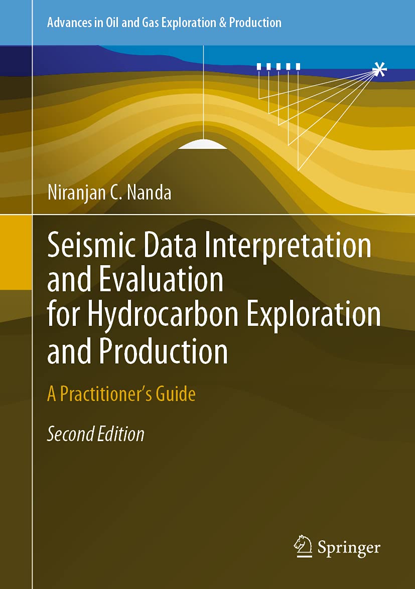 Seismic Data Interpretation & Evaluation Guide for Oil & Gas Exploration - Hydrocarbon Analysis, Production Techniques | Field Applications for Geologists & Engineers