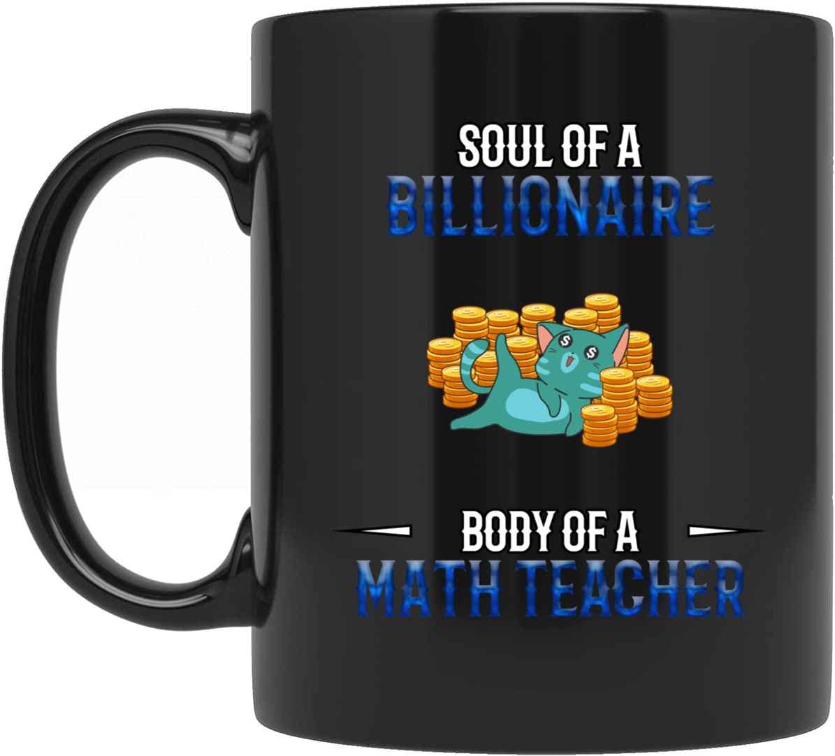 Funny Math Teacher Coffee Mug - Personalized 'Of A Billionaire, Body Of A Math Teacher' Novelty Cup - Great Gift for Teachers, Friends, Family & Coworkers - Perfect for Holidays, Birthdays & New Year - Ideal for Classroom, Office & Home Use