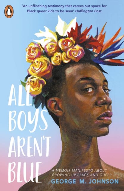 All Boys Aren't Blue by George M. Johnson - LGBTQ+ Memoir & Coming-of-Age Story - Perfect for Book Clubs & Social Justice Discussions