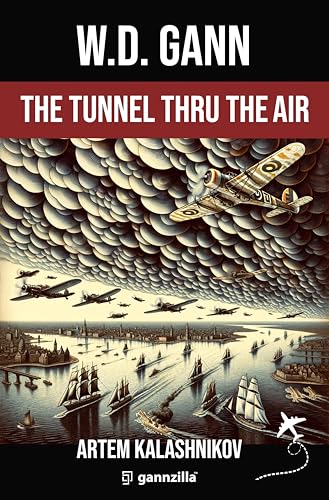 The Tunnel Through the Air: A Futuristic Novel Looking Back from 1940 - Perfect for Sci-Fi Lovers & Vintage Book Collectors