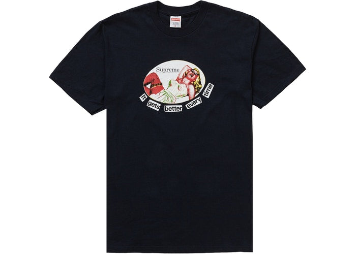 Supreme It Gets Better Every Time T-Shirt - Navy Blue Cotton Tee for Men & Women - Casual Streetwear & Everyday Comfort