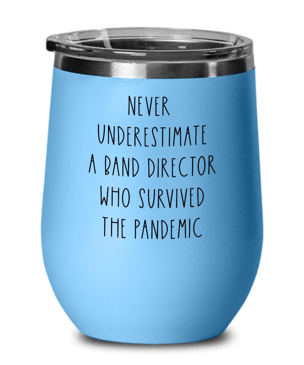 Band Director Wine Glass - Teacher Appreciation Gift for Pandemic Survivors