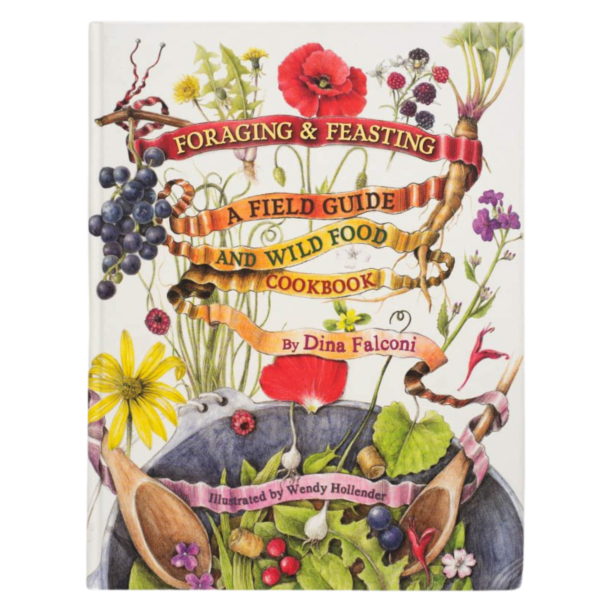 Foraging & Feasting: A Field Guide to Wild Edible Plants with 50+ Recipes - Perfect for Outdoor Adventures, Camping & Sustainable Living