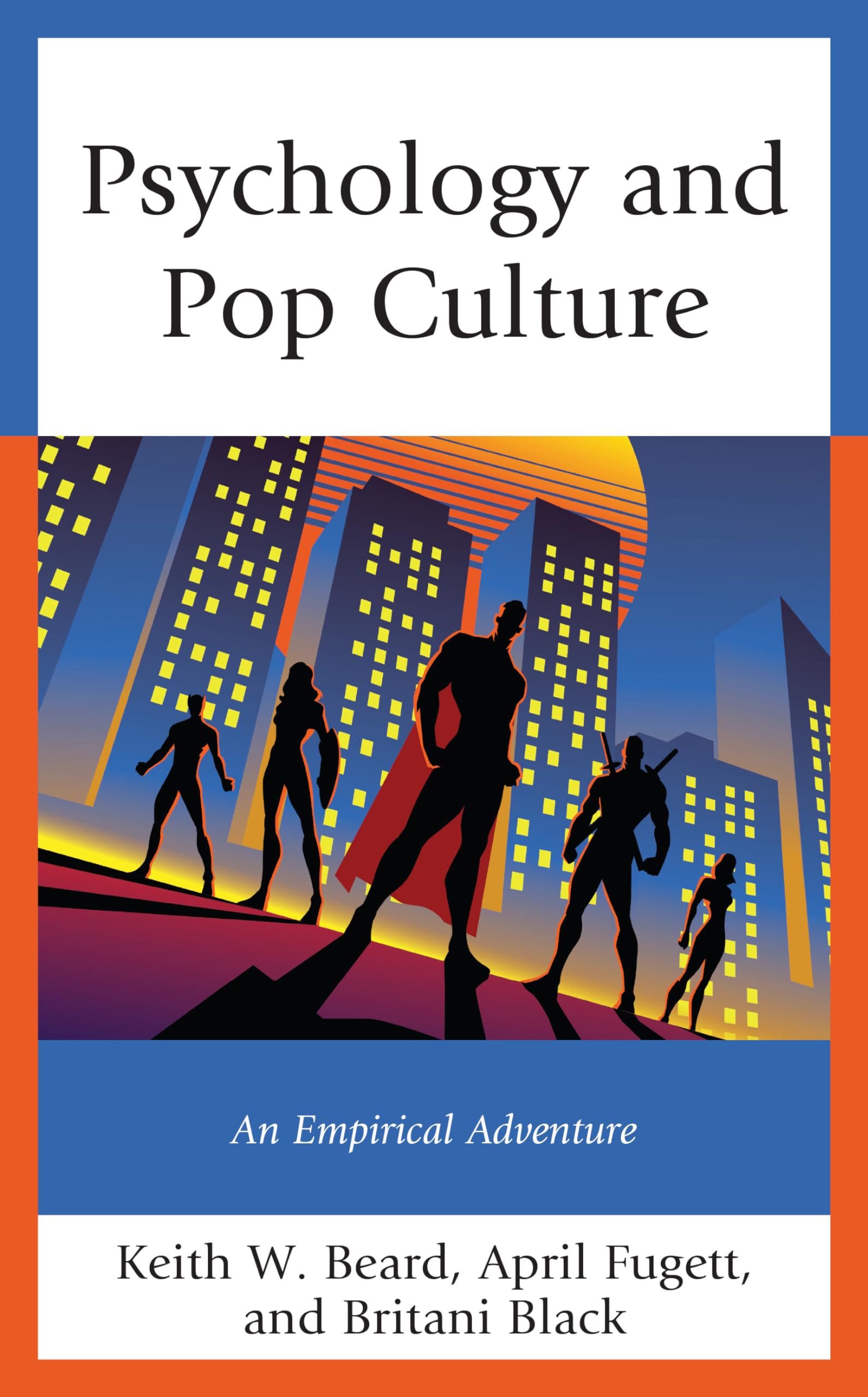 Psychology and Pop Culture: An Empirical Adventure - Exploring the Science Behind Entertainment Trends for Students and Researchers