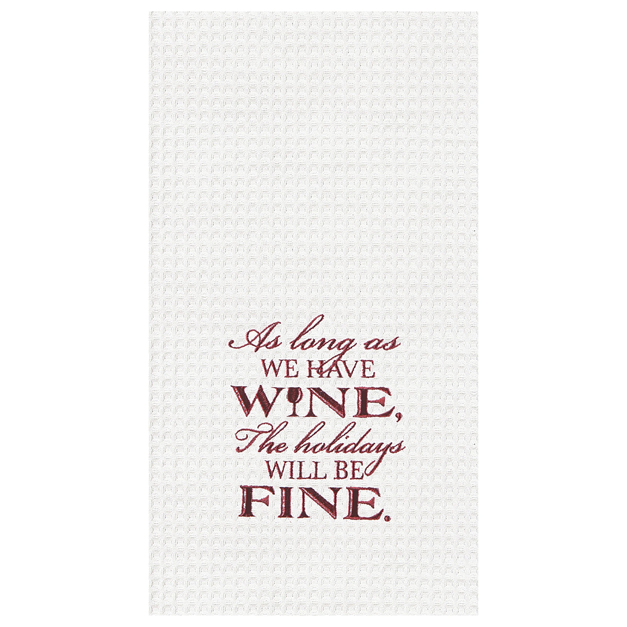 C&F Home 'Have Wine, Will Be Fine' Cotton Christmas Embroidered Waffle Weave Kitchen Towel - Festive Holiday Decor for Kitchens, Dining Rooms & Hostess Gifts
