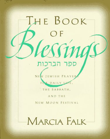 The Book of Blessings: Jewish Prayer Book for Weekdays, Shabbat & Rosh Chodesh - Daily Devotions, Sabbath Prayers & New Moon Festival Worship