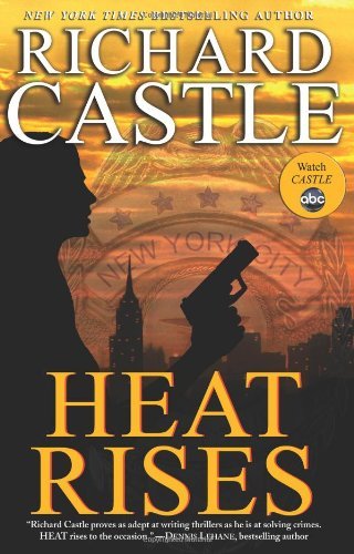 Richard Castle's Heat Rises (Nikki Heat Book 3) - Hardcover Mystery Novel 2011 Edition | Perfect for Crime Fiction Lovers & Castle TV Show Fans
